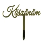 Köszönöm tortabeszúró arany